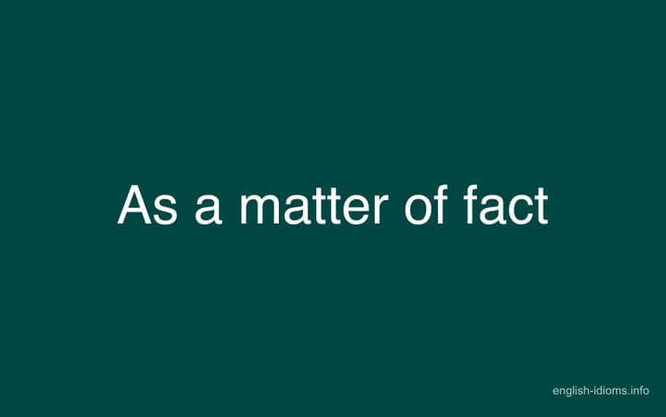 matter of fact idiom meaning