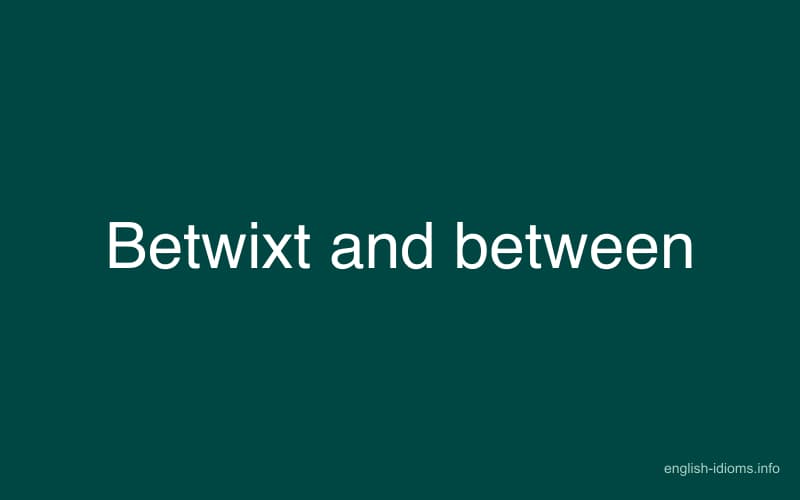 Betwixt and between