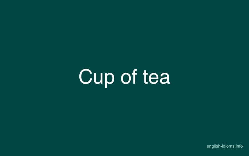 idioms cup of tea