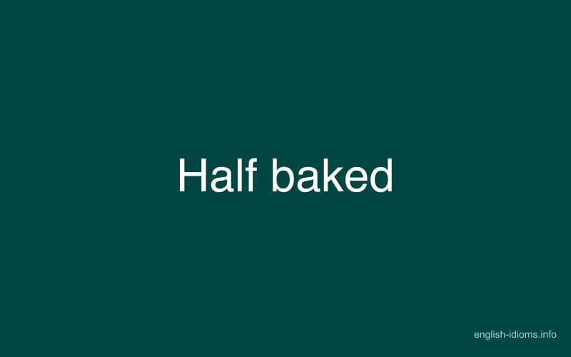 half-baked