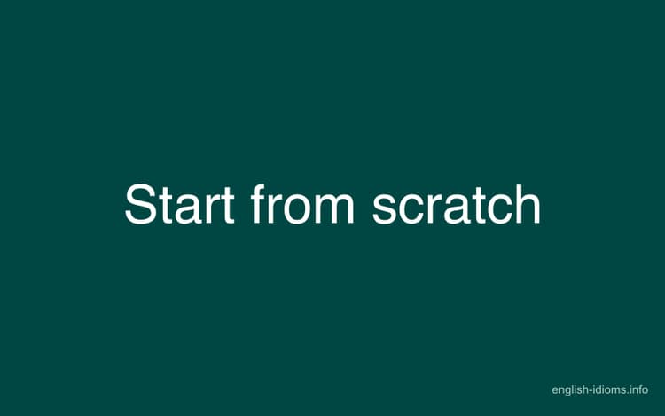 Start from scratch