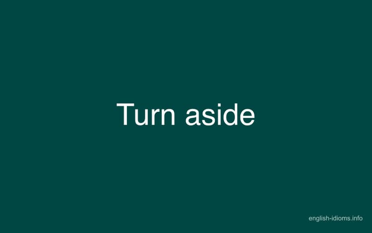 Turn aside